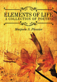 Cover image: Elements of Life a Collection of Poetry 9781449023393