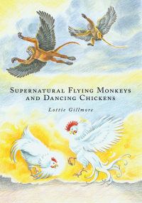 表紙画像: Supernatural Flying Monkeys and Dancing Chickens 9781438968360