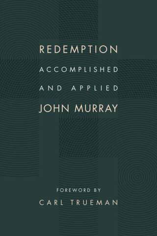 Imagen de portada: Redemption Accomplished and Applied 9780802873095