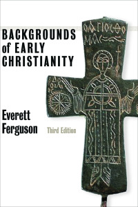 Cover image: Backgrounds of Early Christianity 9780802822215