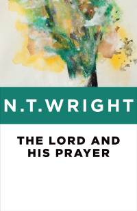 Cover image: The Lord and His Prayer 9780802871770