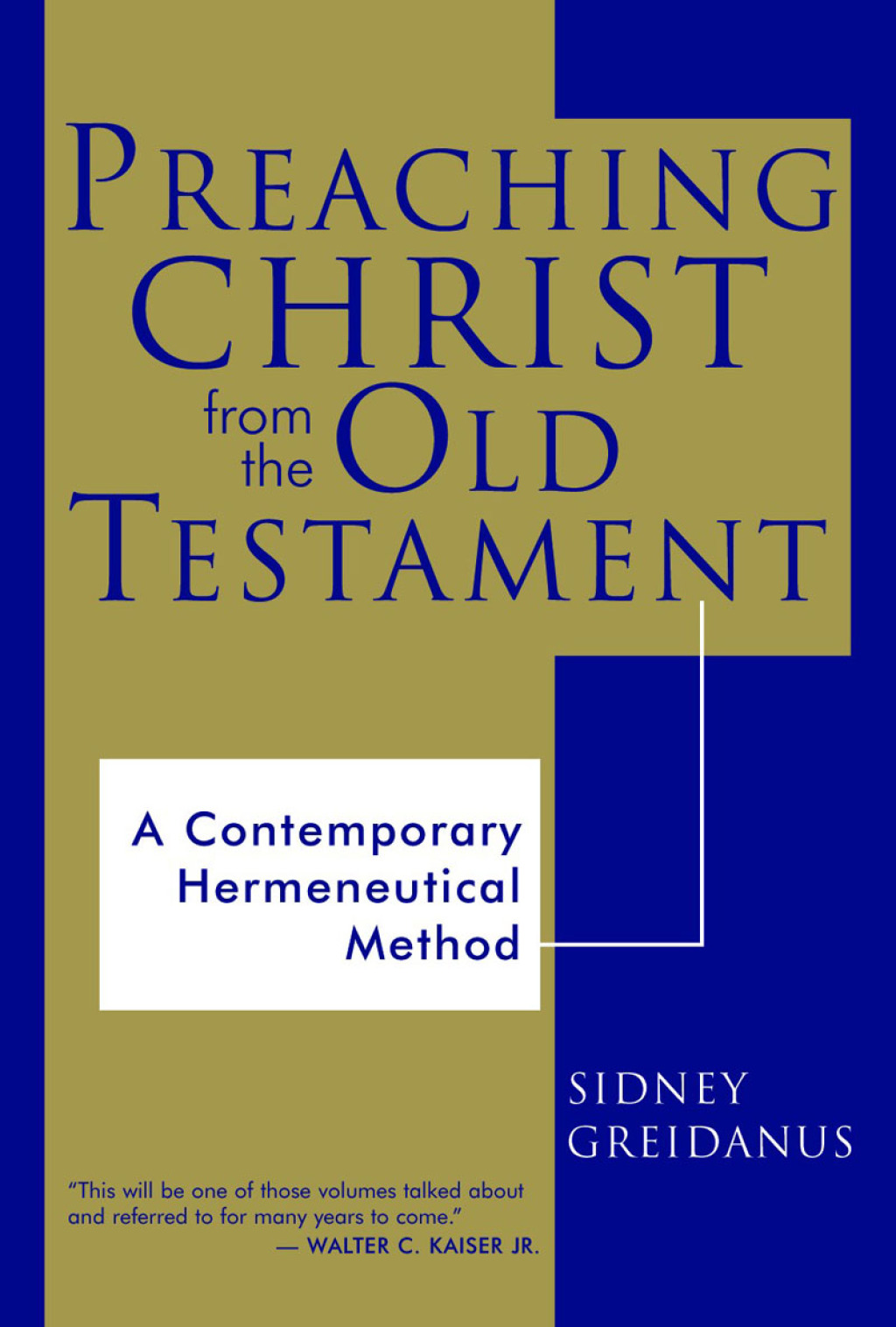 Preaching Christ from the Old Testament A Contemporary Hermeneutical Method