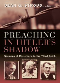 表紙画像: Preaching in Hitler's Shadow 9780802869029