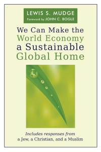 Cover image: We Can Make the World Economy a Sustainable Global Home 9780802869876