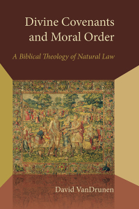 Cover image: Divine Covenants and Moral Order 9780802870940