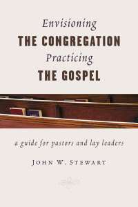 Cover image: Envisioning the Congregation, Practicing the Gospel 9780802871640