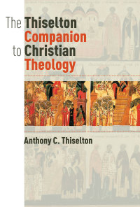 Cover image: The Thiselton Companion to Christian Theology 9780802872326