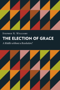 Cover image: The Election of Grace 9780802837806