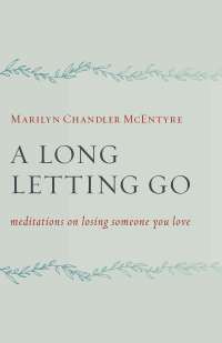 Cover image: A Long Letting Go 9780802873101