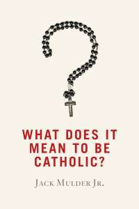 Cover image: What Does It Mean to Be Catholic? 9780802872661