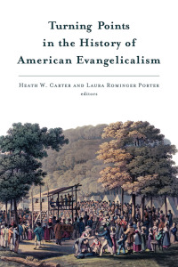 Cover image: Turning Points in the History of American Evangelicalism 9780802871527