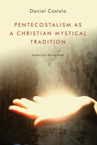 Imagen de portada: Pentecostalism as a Christian Mystical Tradition 9780802869562
