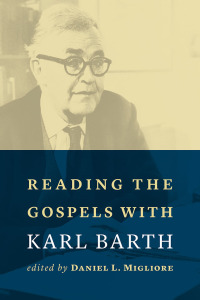 Cover image: Reading the Gospels with Karl Barth 9780802873637