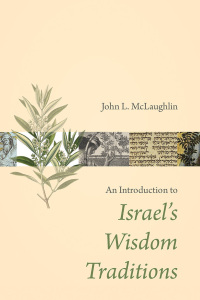 Cover image: An Introduction to Israel's Wisdom Traditions 9780802874542