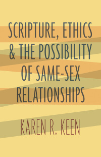 表紙画像: Scripture, Ethics, and the Possibility of Same-Sex Relationships 9780802876546