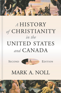 صورة الغلاف: A History of Christianity in the United States and Canada 2nd edition 9780802874900