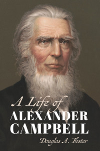 Cover image: A Life of Alexander Campbell 9780802876331