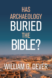 Omslagafbeelding: Has Archaeology Buried the Bible? 9780802877635
