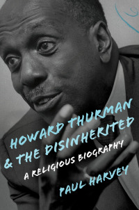 Cover image: Howard Thurman and the Disinherited 9780802876775