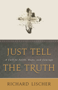 Cover image: Just Tell the Truth 9780802878847