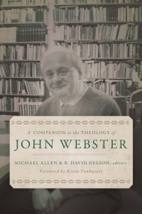 صورة الغلاف: A Companion to the Theology of John Webster 9780802876744