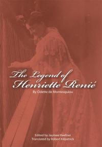 Cover image: The Legend of Henriette Renie 9781425954697