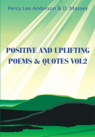 Imagen de portada: Positive and Uplifting Poems & Quotes Vol2 9781449012991