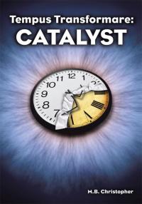 Imagen de portada: Tempus Transformare: Catalyst 9781449035440