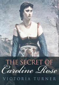 Cover image: The Secret of Caroline Rose 9781452048581