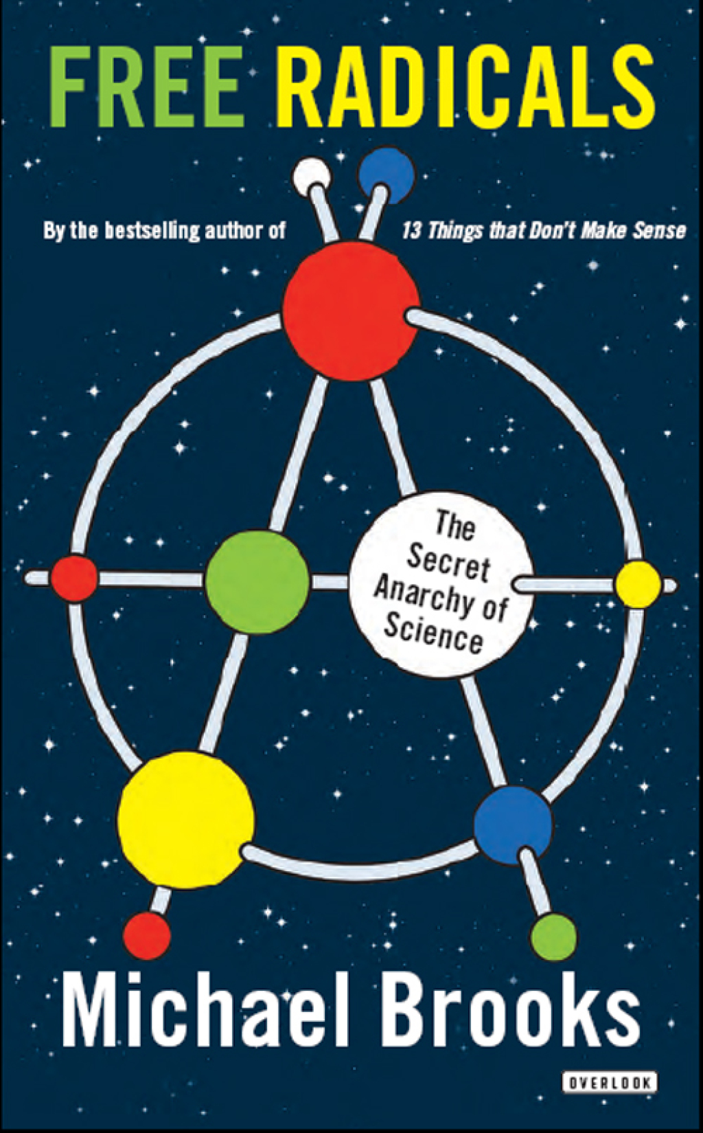 Free Radicals The Secret Anarchy of Science