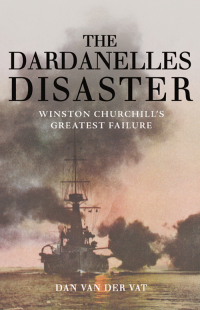 Omslagafbeelding: The Dardanelles Disaster 9781590203392