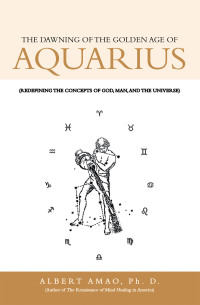 Imagen de portada: The Dawning of the Golden Age of Aquarius 9781468537536
