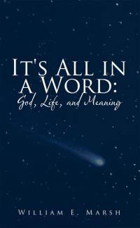 Imagen de portada: It's All in a Word:  God, Life, and Meaning 9781468558371