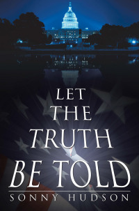 Cover image: Let The Truth Be Told 9781434353399