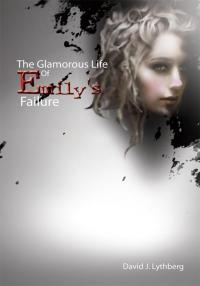 Cover image: The Glamorous Life of Emily's Failure 9781441546418