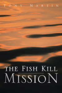 Imagen de portada: The Fish Kill Mission 9781425739850