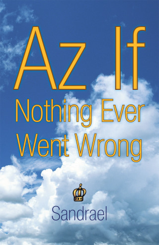 Cover image: Az If Nothing Ever Went Wrong 9781425738860