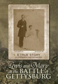 Cover image: Lewis and Mary at the Battle of Gettysburg 9781425779993