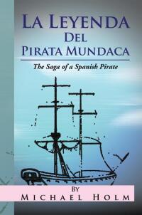 Imagen de portada: La Leyenda Del Pirata Mundaca 9781469198163