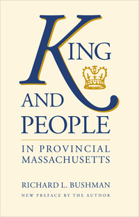 Cover image: King and People in Provincial Massachusetts 9780807816240