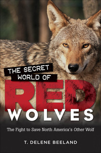 Omslagafbeelding: The Secret World of Red Wolves 9781469601991