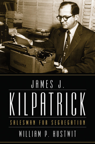 表紙画像: James J. Kilpatrick 9781469602134