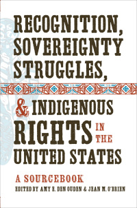 Cover image: Recognition, Sovereignty Struggles, and Indigenous Rights in the United States 9781469602158