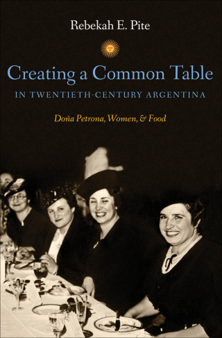 Imagen de portada: Creating a Common Table in Twentieth-Century Argentina 9781469606903