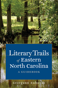 Cover image: Literary Trails of Eastern North Carolina 1st edition 9781469607016