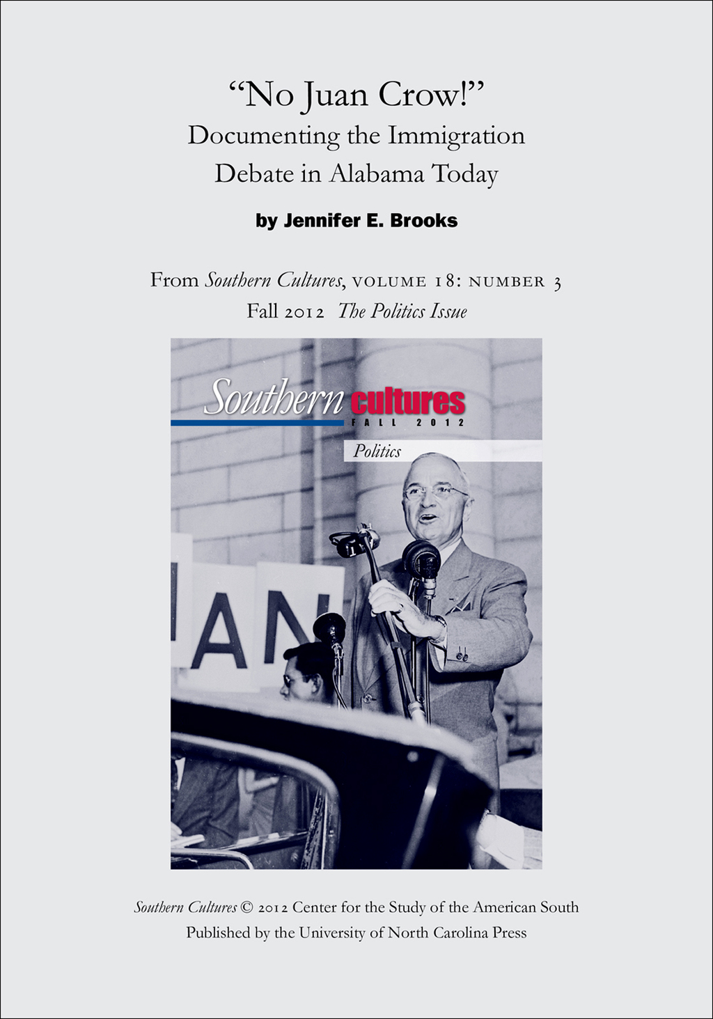 “No Juan Crow!”: Documenting the Immigration Debate in Alabama Today An article from Southern Cultures 18:3, Fall 2012: The Politics Issue