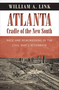 Imagen de portada: Atlanta, Cradle of the New South 9781469626550