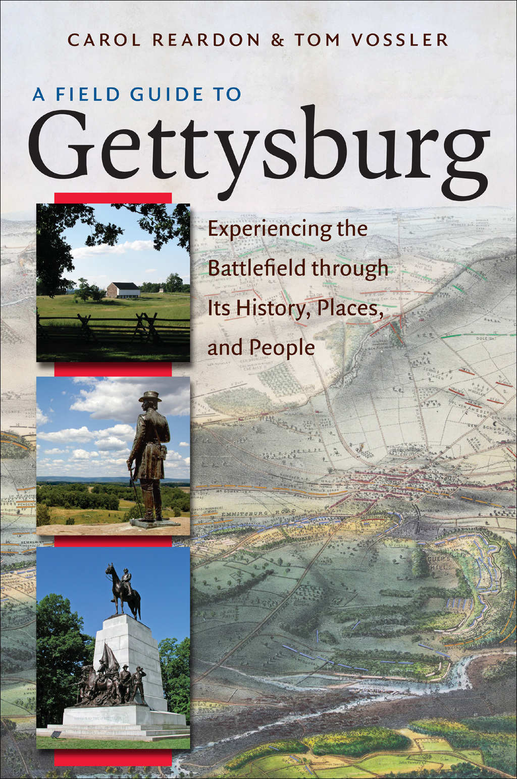 A Field Guide to Gettysburg: Experiencing the Battlefield through Its History, Places, and People