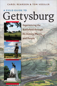 Cover image: A Field Guide to Gettysburg: Experiencing the Battlefield through Its History, Places, and People 9780807835258