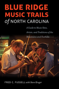 Cover image: Blue Ridge Music Trails of North Carolina: A Guide to Music Sites, Artists, and Traditions of the Mountains and Foothills 9781469608211